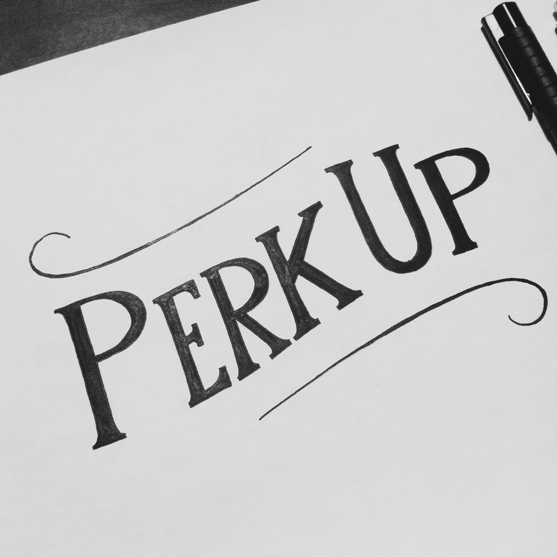perk up hand lettering inked